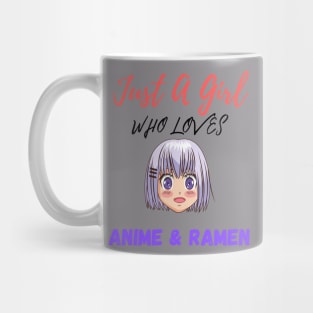 Just A Girl Who loves Anime and Ramen Japanese T-shirt Mug